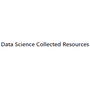Data Science Collected Resources