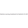 Machine Learning cheatsheets Stanford