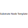 Substrate Node Template