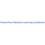 TensorFlow Machine Learning Cookbook