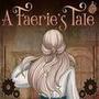 A Faeries Tale