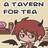 A Tavern for Tea