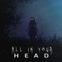All in your head