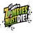 All Zombies Must Die!