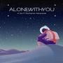 Alone With You