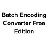 Batch Encoding Converter Free Edition