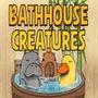 Bathhouse Creatures