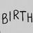 Birth