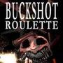 Buckshot Roulette