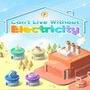 Cant Live Without Electricity