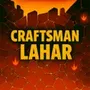 Craftsman Lahar