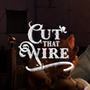 Cut That Wire