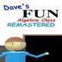 Daves Fun Algebra Class: Remastered