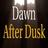 Dawn After Dusk