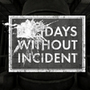 Days Without Incident