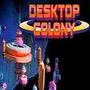 Desktop Colony