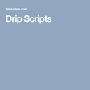 Drip Scripts