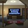 Drywall Eating Simulator