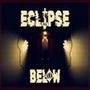 Eclipse Below