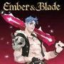 Ember and Blade Demo