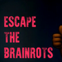 EscapeTheBrainrots