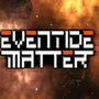 Eventide Matter
