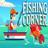 Fishing Corner