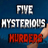 Five Mysterious Murders - Part 2