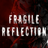 Fragile Reflection