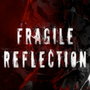Fragile Reflection