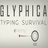 Glyphica: Typing Survival