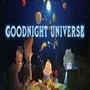 Goodnight Universe