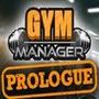 Gym Manager: Prologue