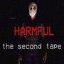 Harmful: The Second Tape