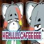 HELLLLLCAFEEEEE