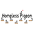 Homeless Pigeon