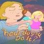 How Do You Do It