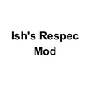 Ish's Respec Mod