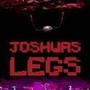 Joshuas Legs