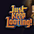 Just Keep Looting