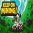 Keep on Mining!