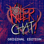 Killer Chat! - Original Edition