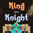 King for a Knight