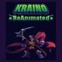 Kraino ReAnimated