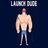 Launch Dude
