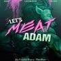 Lets Meat Adam