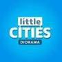Little Cities: Diorama