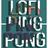 Lofi Ping Pong