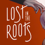 Lost in the Roots