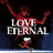 LOVE ETERNAL